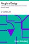 [Gutenberg 33224] • Principles of Geology / or, The Modern Changes of the Earth and its Inhabitants Considered as Illustrative of Geology